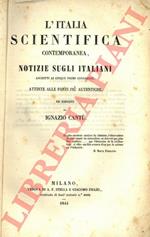 L' Italia scientifica contemporanea. Notizie sugli italiani ascritti ai primi cinque congressi attinte alle fonti più autentiche