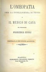 L' omeopatia per la intelligenza di tutti o Il medico di casa