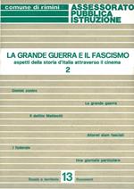 La Grande Guerra e il fascismo. Aspetti della storia d'Italia attraverso il cinema. 2