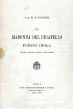 La Madonna del Piratello presso Imola e le feste centenarie dell'anno 1883. + Aggiornamenti al volume edito nel 1889 per gli anni fino al 1939 e fino al 1983