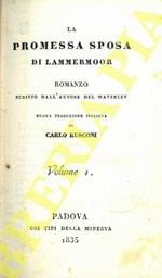 La promessa sposa di Lammermoor. Nuova traduzione italiana di Carlo Rusconi. Volume 1