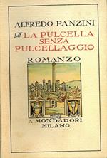 La pulcella senza pulcellaggio. (Romanzo d'altri tempi)