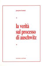 La verità sul processo di Auschwitz