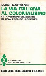 La via italiana al colonialismo. Le ambizioni sbagliate di una pseudo-potenza