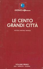 Le cento grandi città. Notizie, piantine, indirizzi. Volume primo. Asia - Americhe - Oceania