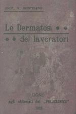 Le dermatosi dei lavoratori. Proemio. Classificazione delle dermatosi dei lavoratori dal punto di vista dermatologico. Industrie, professioni e mestieri dove si riscontrano dermatosi professionali. Caratteri generali delle dermatosi dei lavoratori -