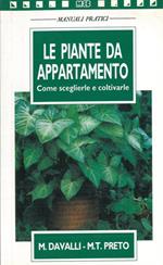 Le piante da appartamento. Come sceglierle e coltivarle