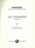 Le Venezie. Volume I° : Veneto. Venezia e la sua Laguna.Treviso e la Bassa Pianura del Piave. L'Alta Pianura fra il Piave e il Brenta. Volume II° : Belluno e le sue prealpi. Il Cadore. Verona. Il Garda e le prealpi veronesi. Vicenza e i monti Berici. Pa