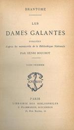 Les dames galantes. Publiées d'apres les manuscits de la Bibliotheques Nationale par Henri Bouchot
