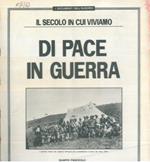 Di pace in guerra - Cinque anni che sconvolsero l'Italia (4 fasc. di 5) - Le glorie della marina (4 fasc. di 5) - Abissinia l'ultima avventura - Lo sbarco in Normandia - Da Pearl Harbor a Hiroshima - Così è crollato Hitler - Il pilota di Hiroshima