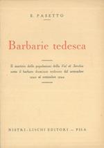 Barbarie tedesca. Il martirio delle popolazioni della Val di Serchio sotto il barbaro dominio tedesco dal settembre 1943 al settembre 1944