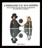 L' immagine e il suo doppio. Ricerca della pittura internazionale contemporanea fra realtà fisica e metafisica