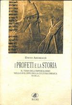 I Profeti e la Storia. Il tema dell’imperialismo nello sviluppo della cultura ebraica. 750-500 a.C