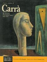 L' opera completa di Carrà dal futurismo alla metafisica e al realismo mitico 1910-1930