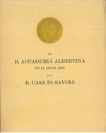 La R. Accademia Albertina delle Belle Arti e la R. Casa di Savoia