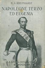 Napoleone Terzo ed Eugenia. Tragicommedia di un Impero