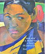 Noa Noa e il primo viaggio a Tahiti di Gauguin