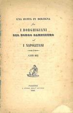 Una zuffa in Bologna fra i borghigiani del Borgo Sampietro ed i napoletani. Canti due