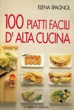 100 piatti facili d'alta cucina