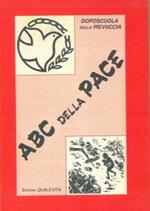 ABC della pace. con una riduzione teatrale del 