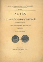 Actes du 1.re Congrès Antimaçonnique International, 26-30 septembre 1896. Trente
