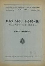 Albo degli ingegneri della provincia di Bologna. Anno 1942