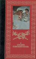 Alessandro Magno. Giustiniano di Bisanzio. Gengis Khan