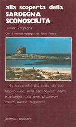 Alla scoperta della Sardegna sconosciuta. Dei suoi misteri più intimi, del suo fascino rude, della sua bellezza altera e selvaggia