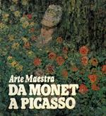 Arte maestra. Da Monet a Picasso