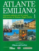 Atlante emiliano. Dizionario alfabetico dei 92 comuni delle province di Modena e Reggio Emilia