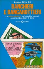 Banchieri e bancarottieri. La mano pubblica: vizi occulti e peccati palesi dei banchieri di Stato