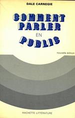 Comment parler en public. Revision par Dorothy Carnegie de Comment parler en public et influencer les gens dans les affaires