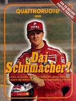 Dai Schumacher. La vita, la storia, la favola bella del pilota che è già cuore dei ferraristi. A Monza sognando il trionfo. Con un grande poster Ferrari