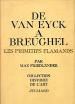 De Van Eyck a Breughel. Les primitifs flamands