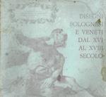 Disegni bolognesi e veneti dal XVI al XVIII secolo. Catalogo