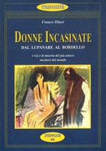 Donne incasinate. Dal lupanare al bordello. I vizi e le miserie della prostituzione