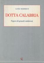 Dotta Calabria. Figure di grandi calabresi