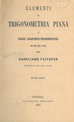 Elementi di trigonometria piana e tavole logaritmico-trigonometriche