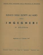 Elenco degli iscritti all'albo degli ingegneri di Bologna aggiornato al 1° gennaio 1947