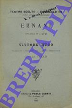 Ernani. Dramma in 5 atti. Traduzione e riduzione dell'artista drammatico Cesare Turati