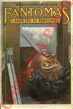 Fantomas. L'arresto di Fantomas