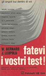 Fatevi i vostri test ! Manuale basato sui metodi psicologici moderni