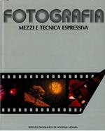 Fotografia. Mezzi e tecnica espressiva