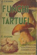 Funghi e tartufi. Descrizione, coltivazione e conservazione (industriale e domestica)