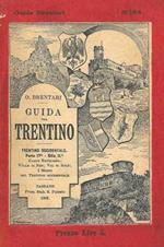 Guida del Trentino. Trentino occidentale. Parte seconda: Campo Rotaliano Valle di Non Val di Sole I monti del Trentino occidentale