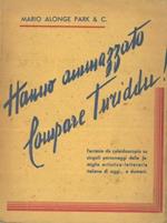 Hanno ammazzato compare Turiddu! Fantasie da caleidoscopio su singoli personaggi della famiglia artistica-letteraria italiana di oggi. e domani