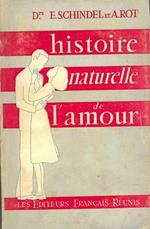 Histoire naturelle de l'amour. Préface du Dr Gaston Baissette