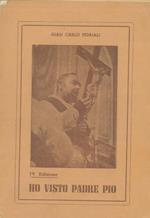 Ho visto Padre Pio. 24 illustrazioni fuori testo. IV edizione
