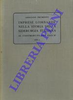 Imprese lombarde nella storia della siderurgia italiana. Il contributo dei Falck. vol. I° : dal 1833 al 1913