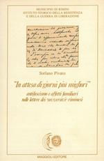 In attesa di giorni più migliori. Antifascismo e affetti familiari nelle lettere dei 